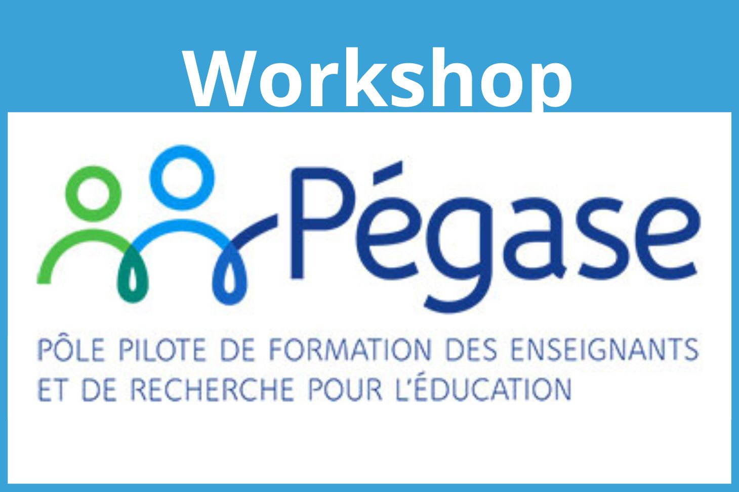 Workshop pôle Pégase